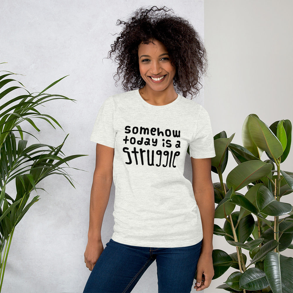 Today is a struggle Unisex T-Shirt - Finnish t-shirt from Very Finnish Problems