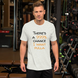 99.9 chance of pulla Unisex T-Shirt