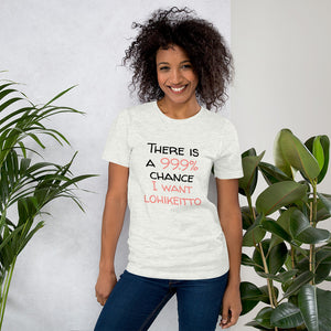 99.9. chance of lohikeitto Unisex T-Shirt