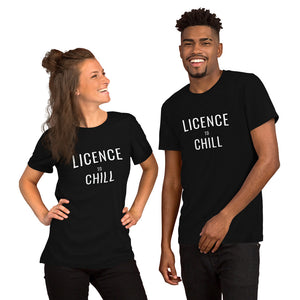 License to chill II Unisex T-Shirt