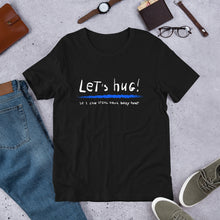 Load image into Gallery viewer, Let&#39;s hug! Unisex T-Shirt

