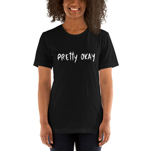 Pretty Okay Unisex T-Shirt