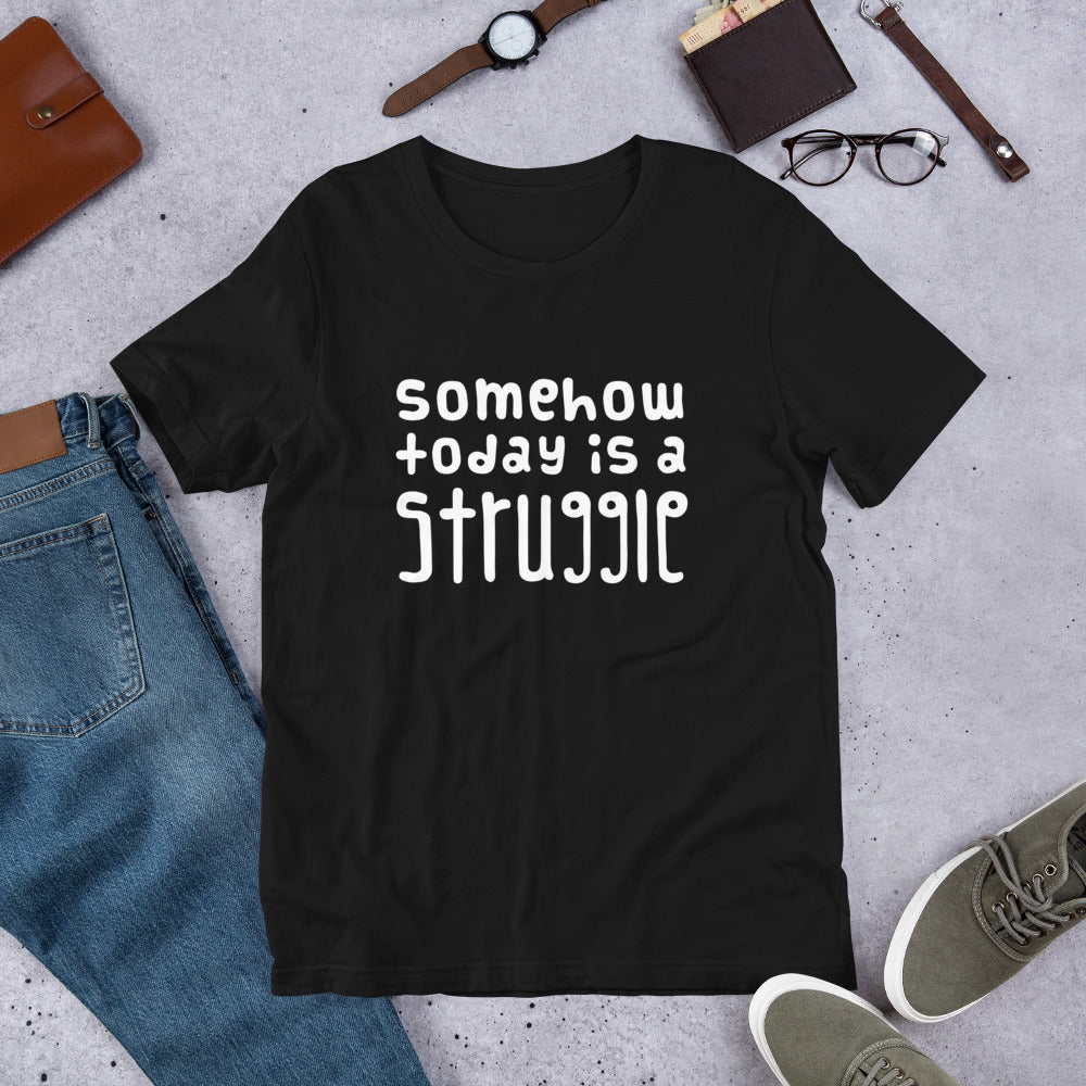 Today is a struggle Unisex T-Shirt - Finnish t-shirt from Very Finnish Problems