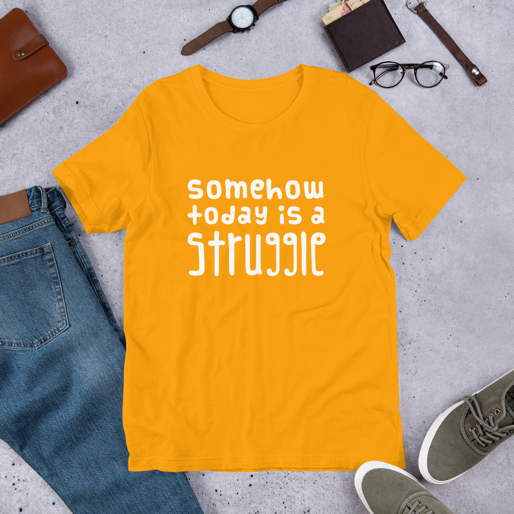 Today is a struggle Unisex T-Shirt - Finnish t-shirt from Very Finnish Problems