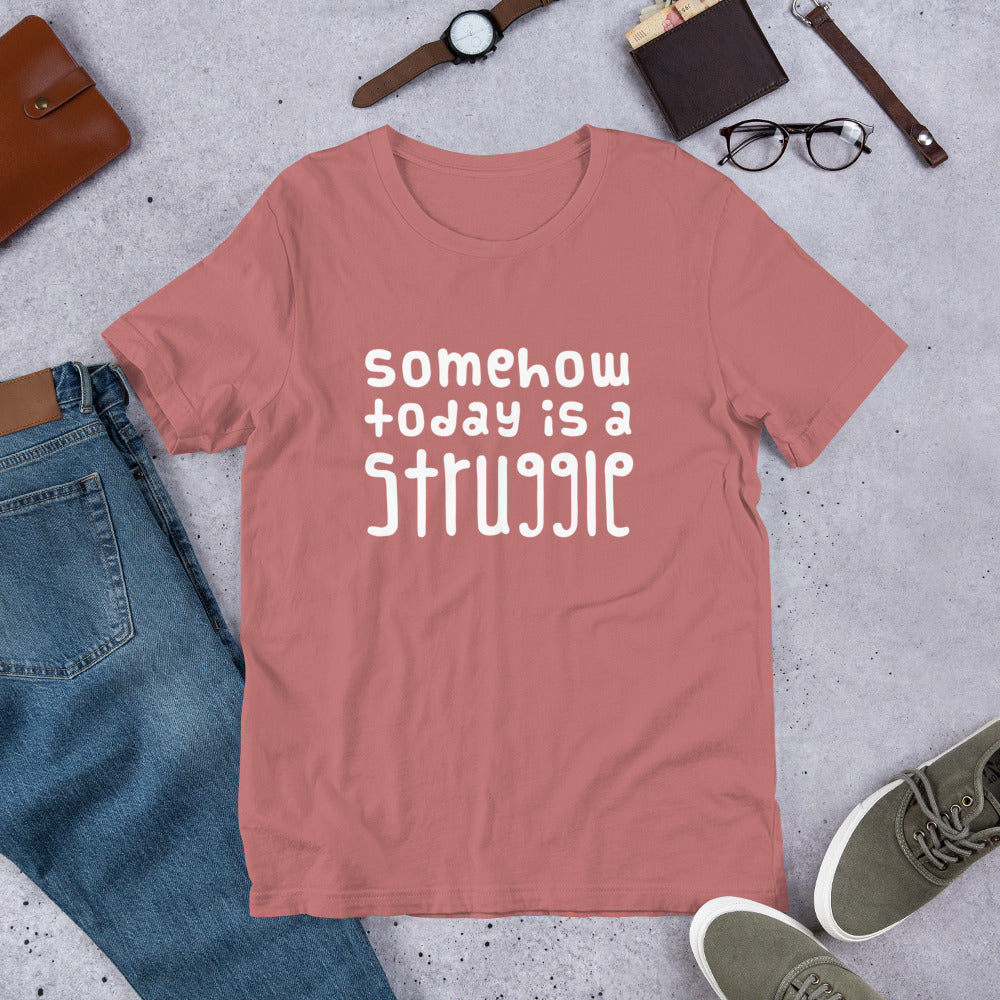 Today is a struggle Unisex T-Shirt - Finnish t-shirt from Very Finnish Problems