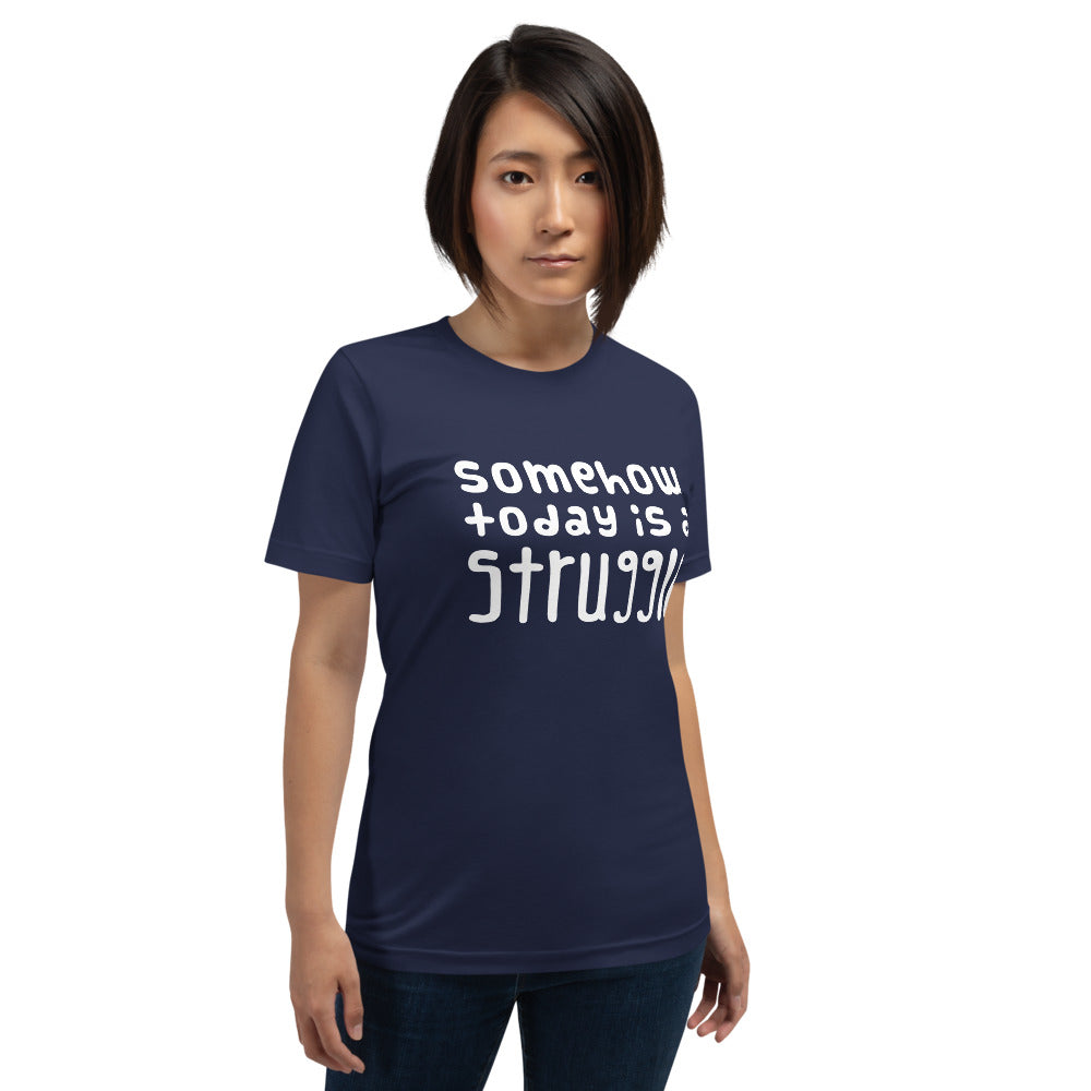 Today is a struggle Unisex T-Shirt - Finnish t-shirt from Very Finnish Problems