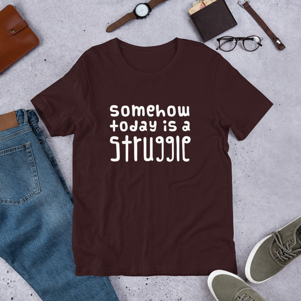 Today is a struggle Unisex T-Shirt - Finnish t-shirt from Very Finnish Problems