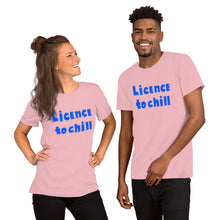 Load image into Gallery viewer, License to Chill | Unisex T-Shirt
