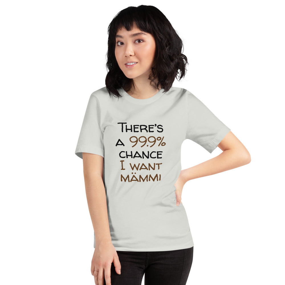 99.9 chance of mämmi Finnish Food T-Shirt - Finnish t-shirt from Very Finnish Problems