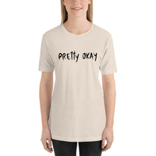 Load image into Gallery viewer, Pretty Okay Unisex T-Shirt

