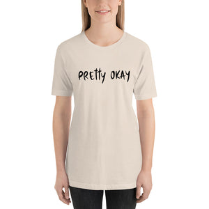 Pretty Okay Unisex T-Shirt