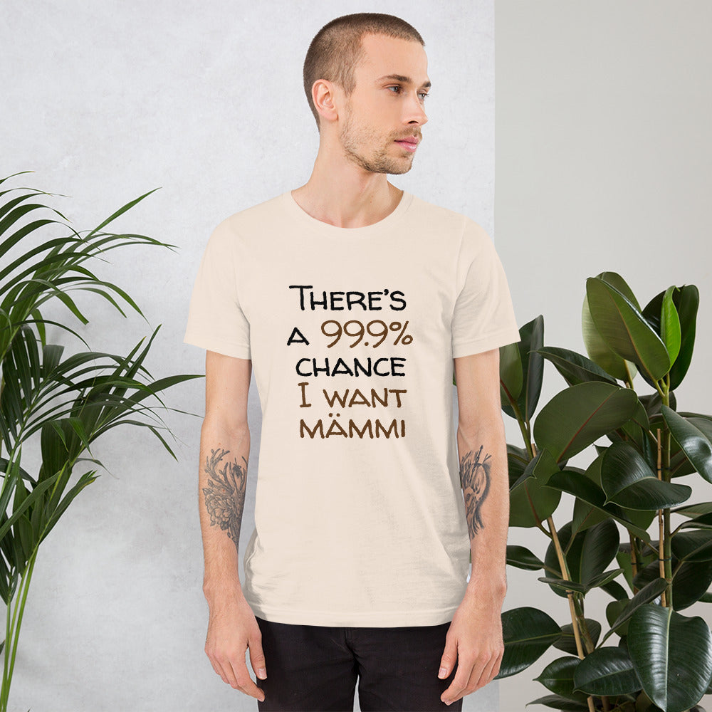 99.9 chance of mämmi Finnish Food T-Shirt - Finnish t-shirt from Very Finnish Problems