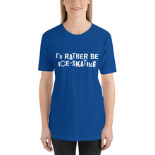 Load image into Gallery viewer, I&#39;d rather be ice-skating Unisex T-Shirt
