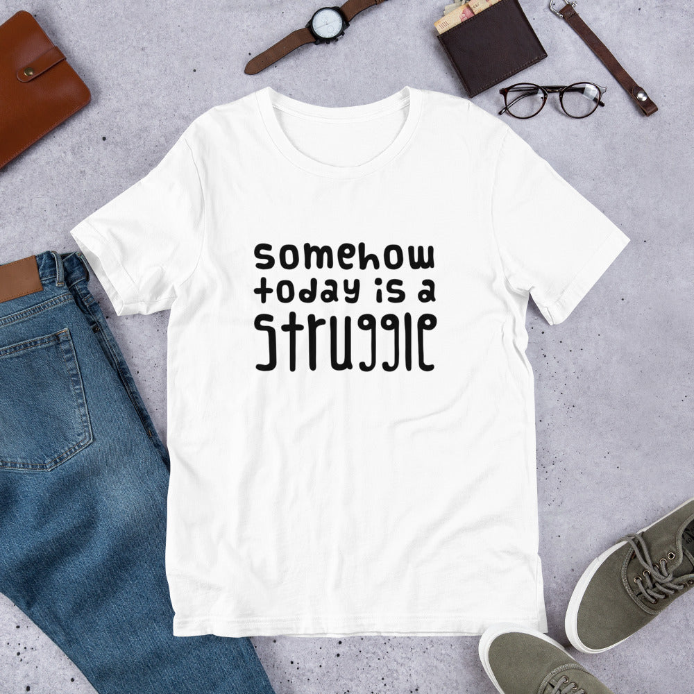 Today is a struggle Unisex T-Shirt - Finnish t-shirt from Very Finnish Problems