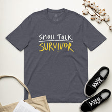 Load image into Gallery viewer, Small talk survivor Unisex recycled fabric
