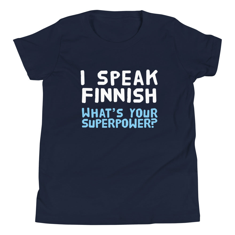 What's your superpower? Finnish Youth T-Shirt - Finnish youth t-shirt from Very Finnish Problems